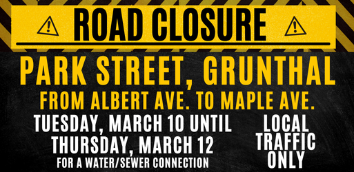 Image of Road Closure - Park Street in Grunthal closed from Albert Ave. to Maple Ave.