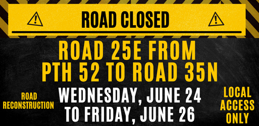 Image of Road Closed: Road 25E from PTH 52 to Road 35N
